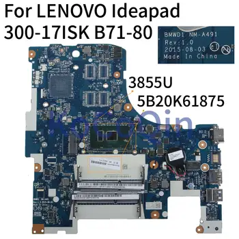 Дънната платка на лаптопа KoCoQin За LENOVO Ideapad 300-17ISK B71-80 Основната 3855U дънна Платка 5B20K61875 BMWD1 NM-A491 SR2EV