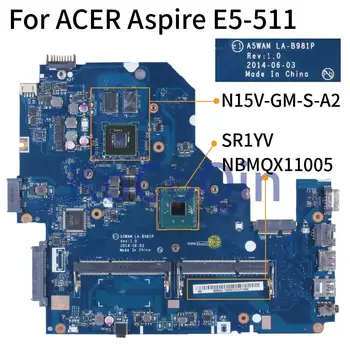 За ACER Aspire E5-511 Celeron N2940 дънна Платка на лаптоп NBMQX11005 LA-B981P SR1YV N15V-GM-S-A2 DDR3 дънна Платка на лаптоп