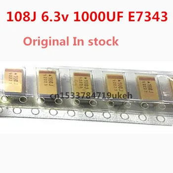 Оригиналната 10 бр./6.3v1000UF 108J 1000 uf 6 В E7343 E Танталовый кондензатор